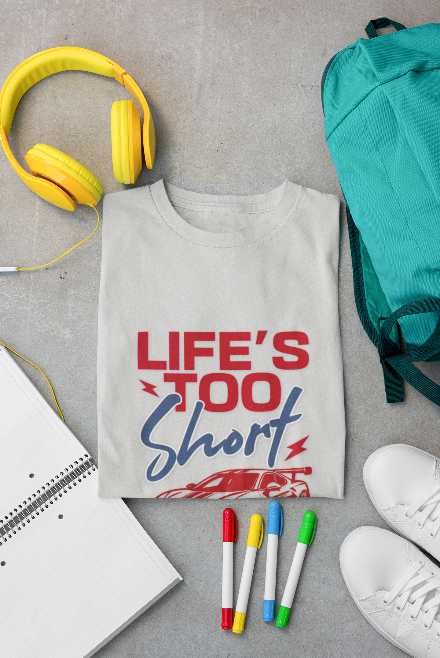 Life’s Too Short Unisex T-Shirt