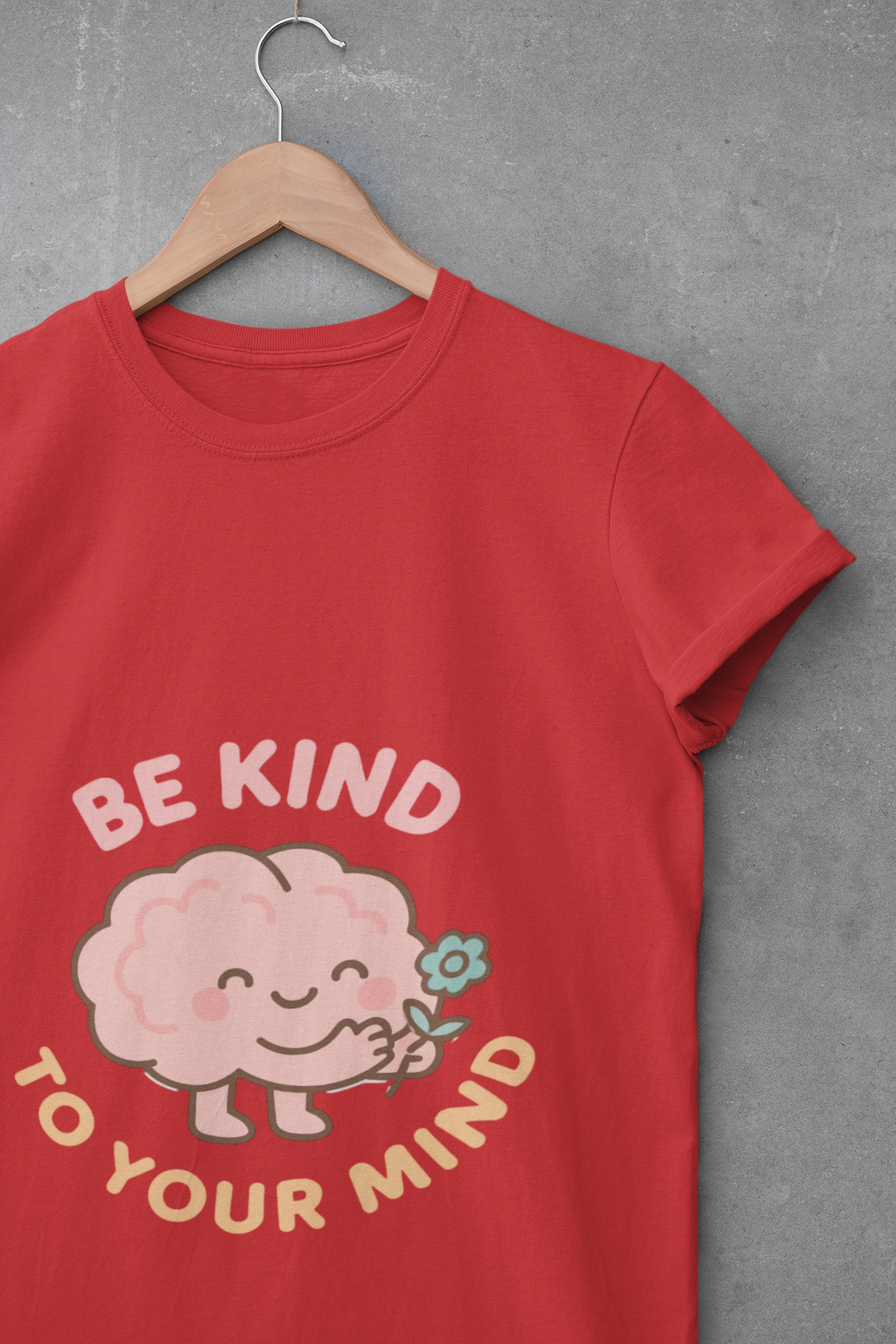 Be Kind to Your Mind T-Shirt