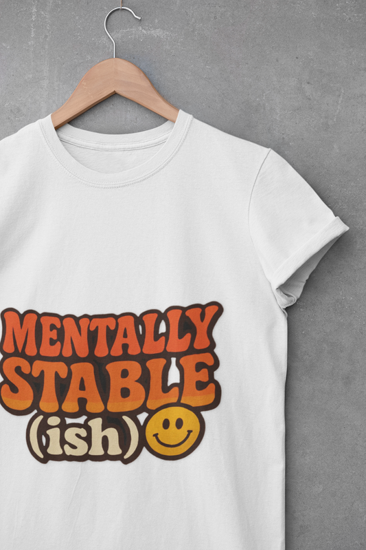 Mentally Stable (ish) Unisex T-Shirt