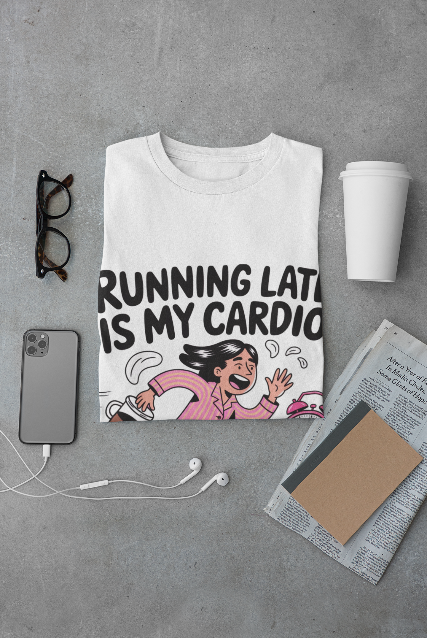 Running Late is My Cardio T-Shirt