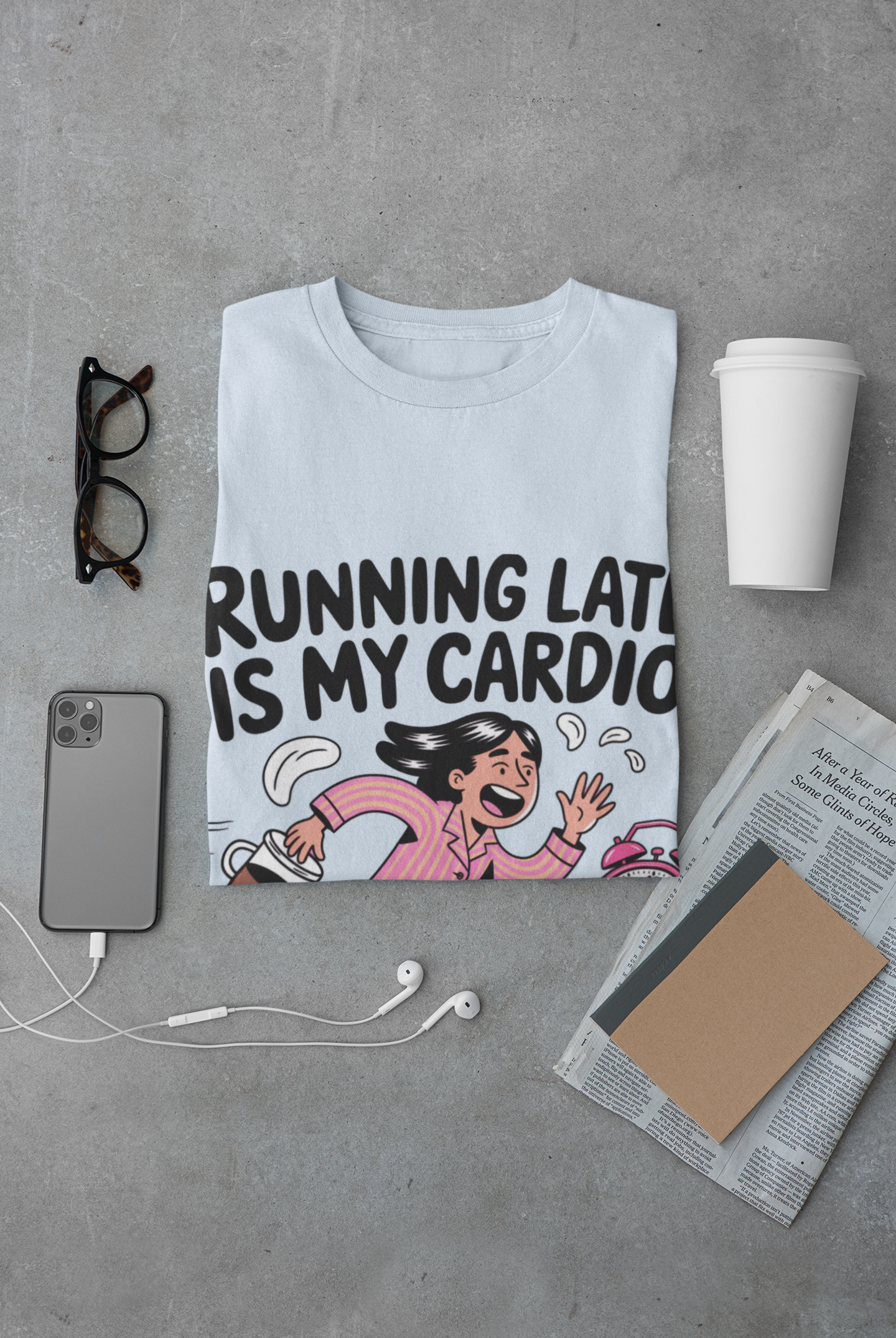 Running Late is My Cardio T-Shirt