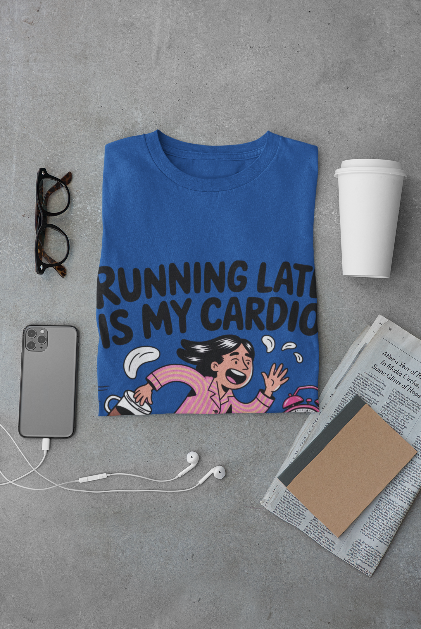 Running Late is My Cardio T-Shirt