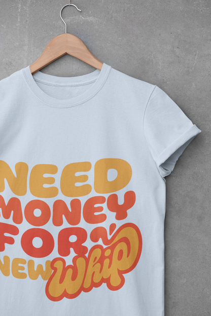 Car Money Sarcasm T-Shirt