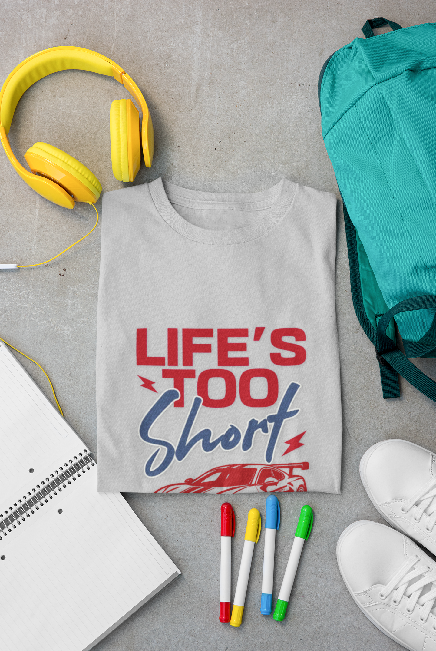 Life’s Too Short Unisex T-Shirt