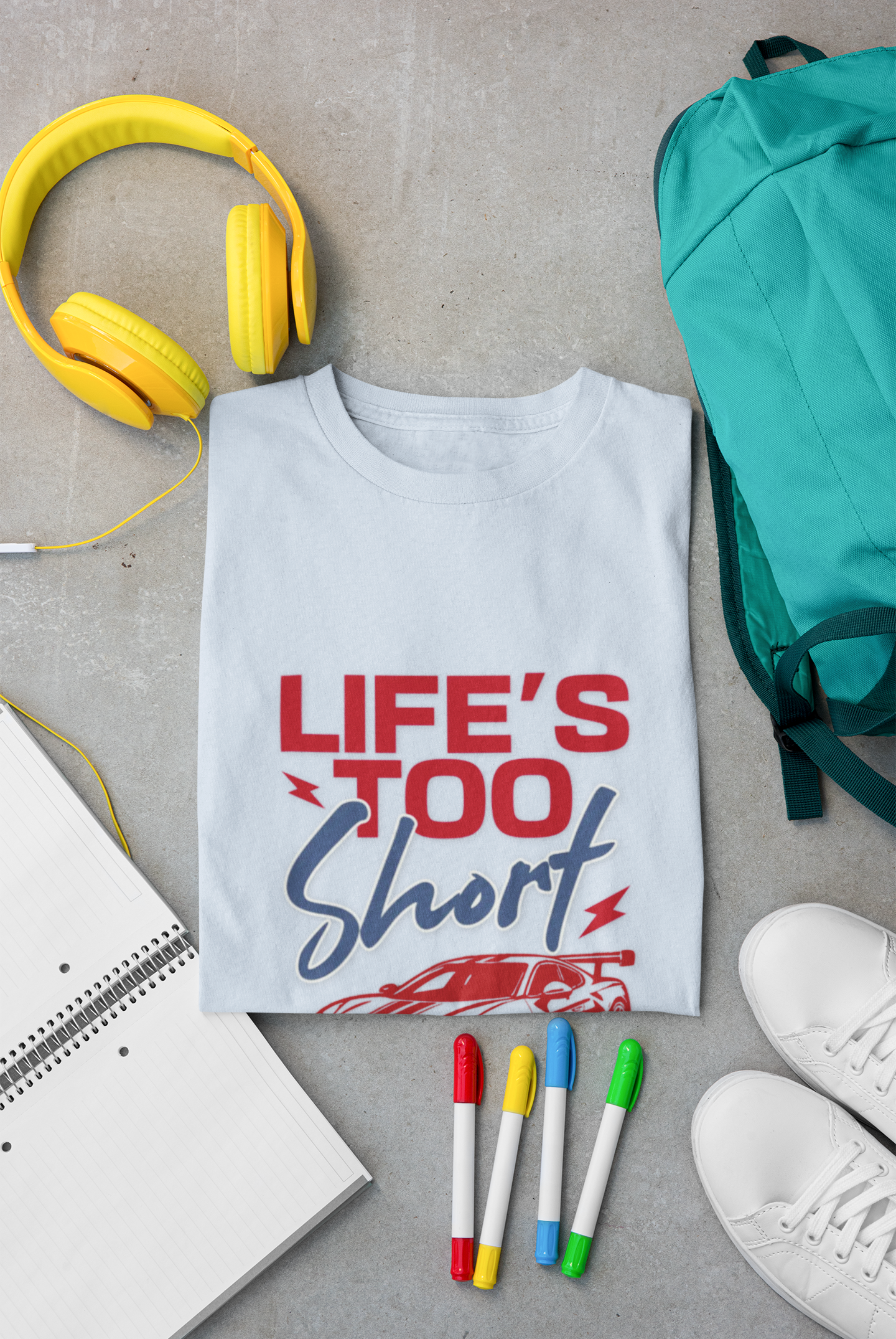 Life’s Too Short Unisex T-Shirt