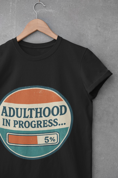 Adulthood in Progress Graphic T-Shirt