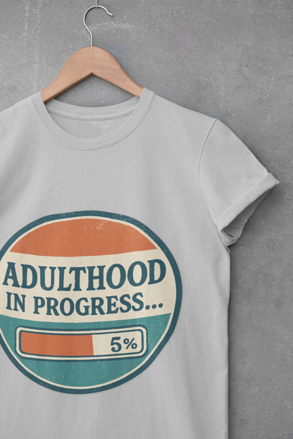 Adulthood in Progress Graphic T-Shirt