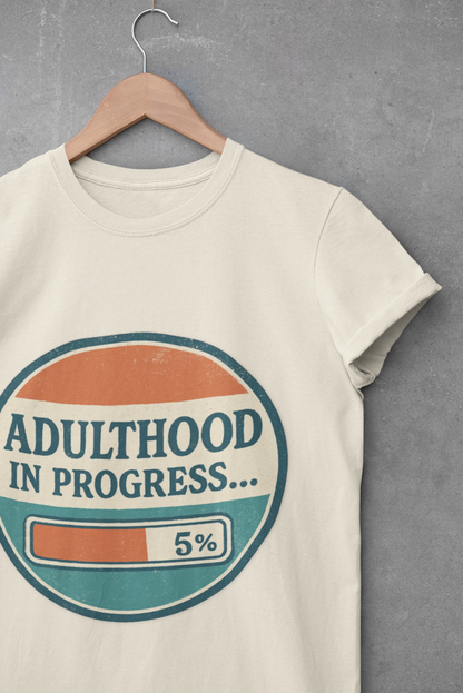 Adulthood in Progress Graphic T-Shirt