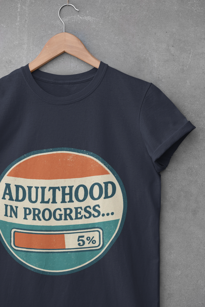 Adulthood in Progress Graphic T-Shirt