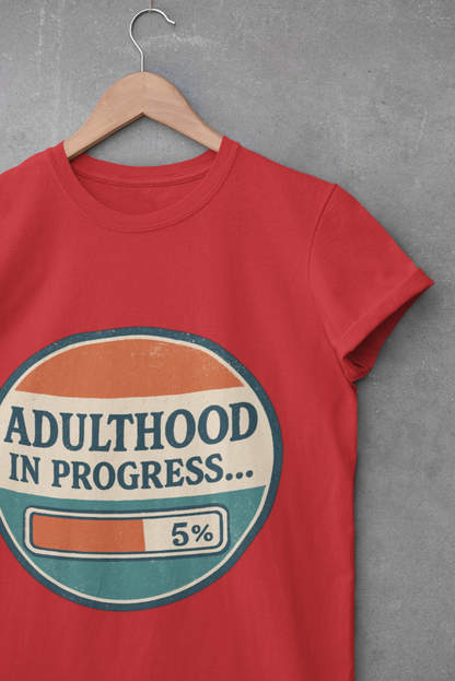 Adulthood in Progress Graphic T-Shirt