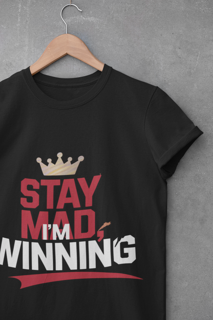 Stay Mad, I'm Winning Unisex T-Shirt