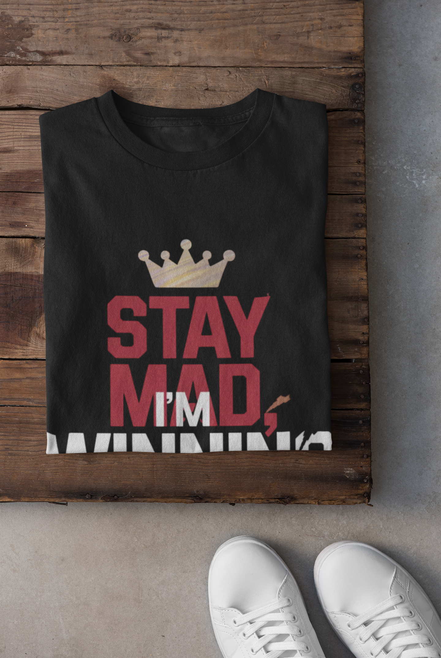 Stay Mad, I'm Winning Unisex T-Shirt