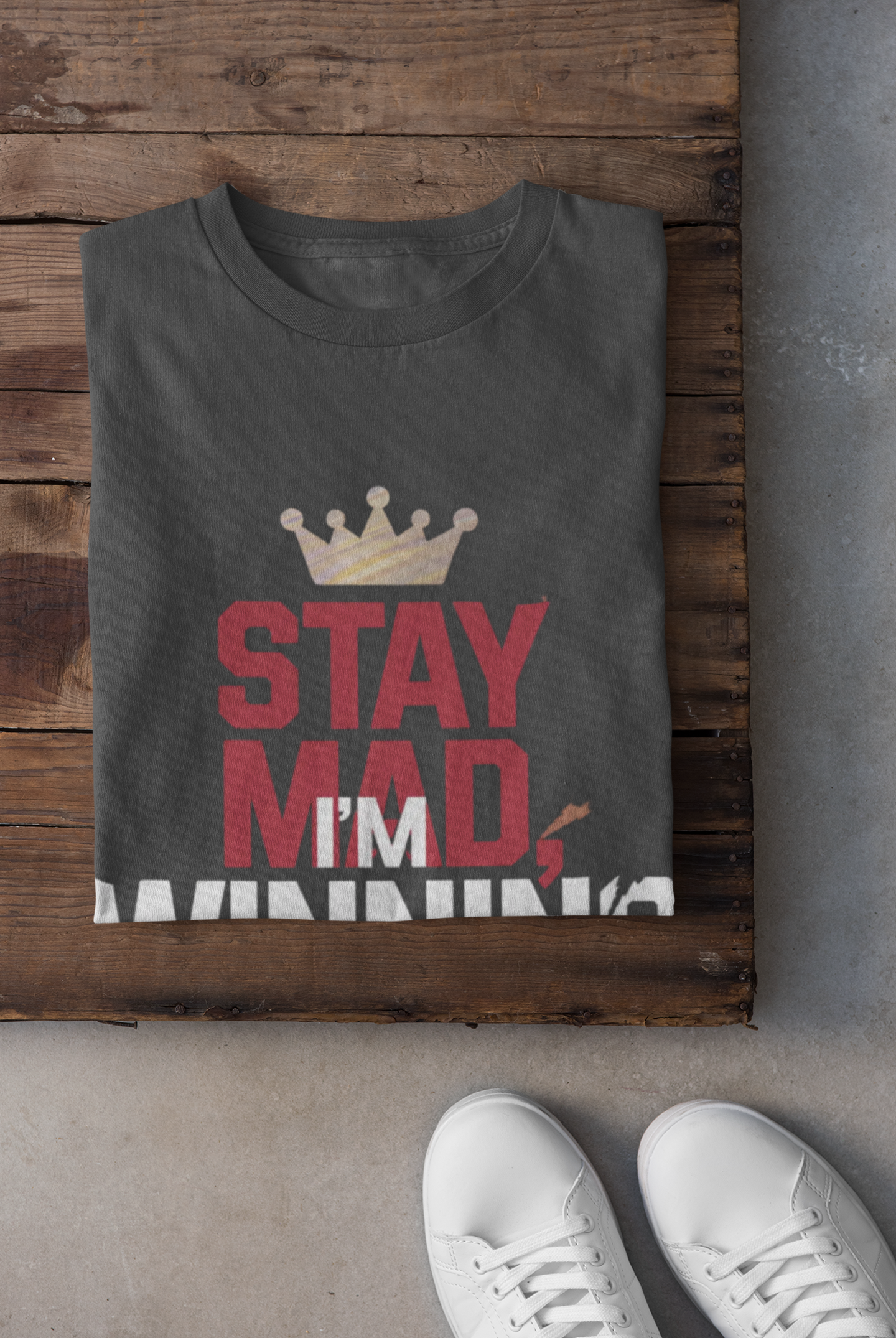 Stay Mad, I'm Winning Unisex T-Shirt