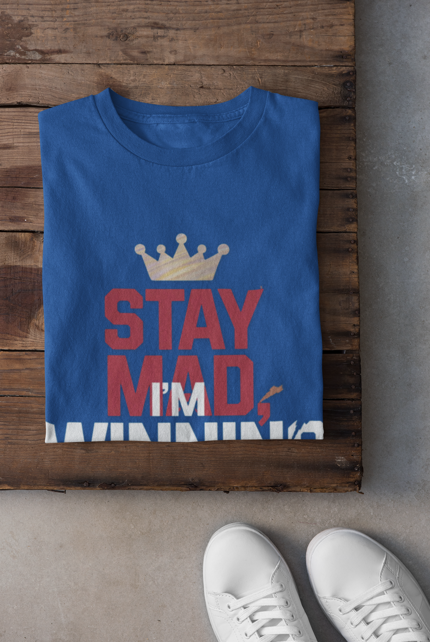 Stay Mad, I'm Winning Unisex T-Shirt