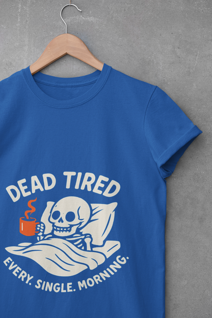 Dead Tired Unisex T-Shirt
