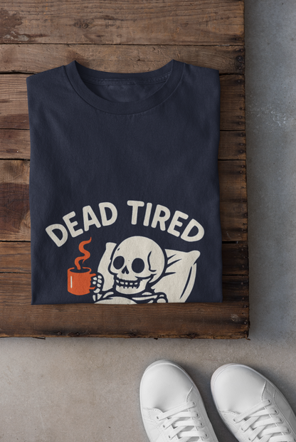 Dead Tired Unisex T-Shirt