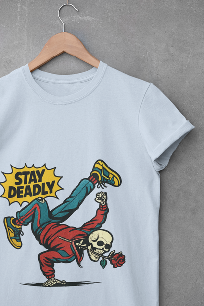 Stay Deadly Graphic Unisex T-Shirt