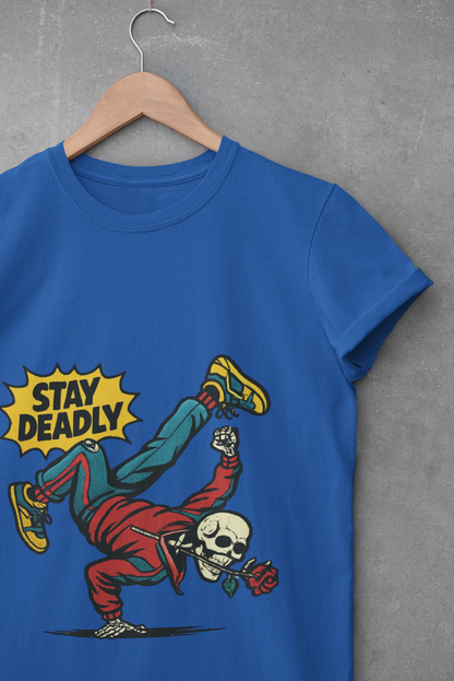 Stay Deadly Graphic Unisex T-Shirt