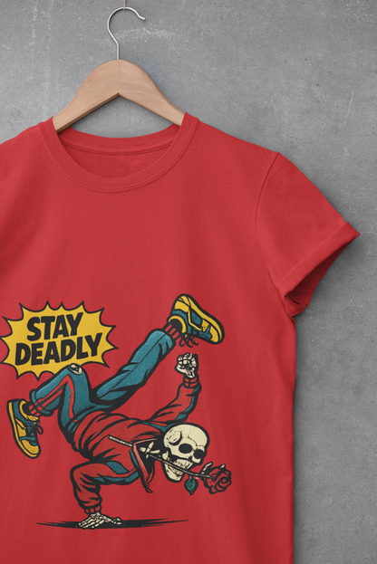 Stay Deadly Graphic Unisex T-Shirt