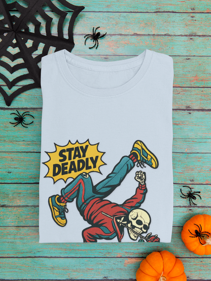 Stay Deadly Graphic Unisex T-Shirt