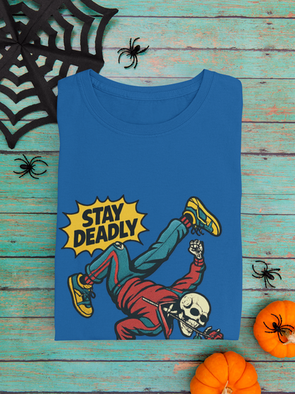 Stay Deadly Graphic Unisex T-Shirt