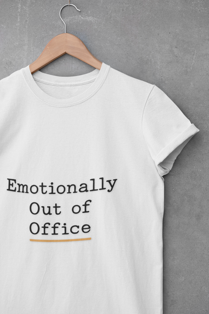 Emotionally Out of Office Unisex T-Shirt