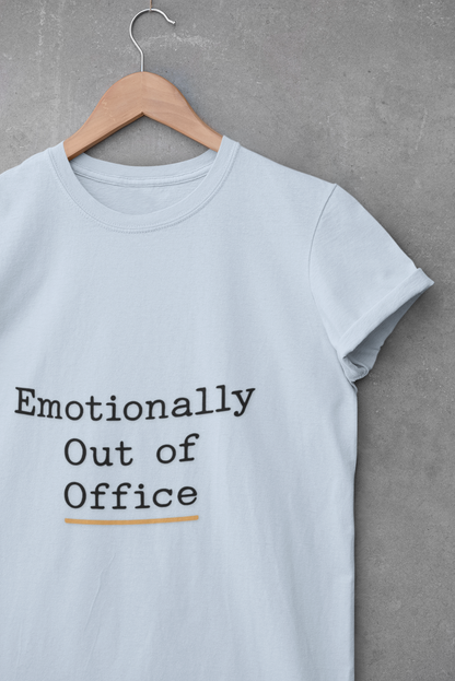 Emotionally Out of Office Unisex T-Shirt