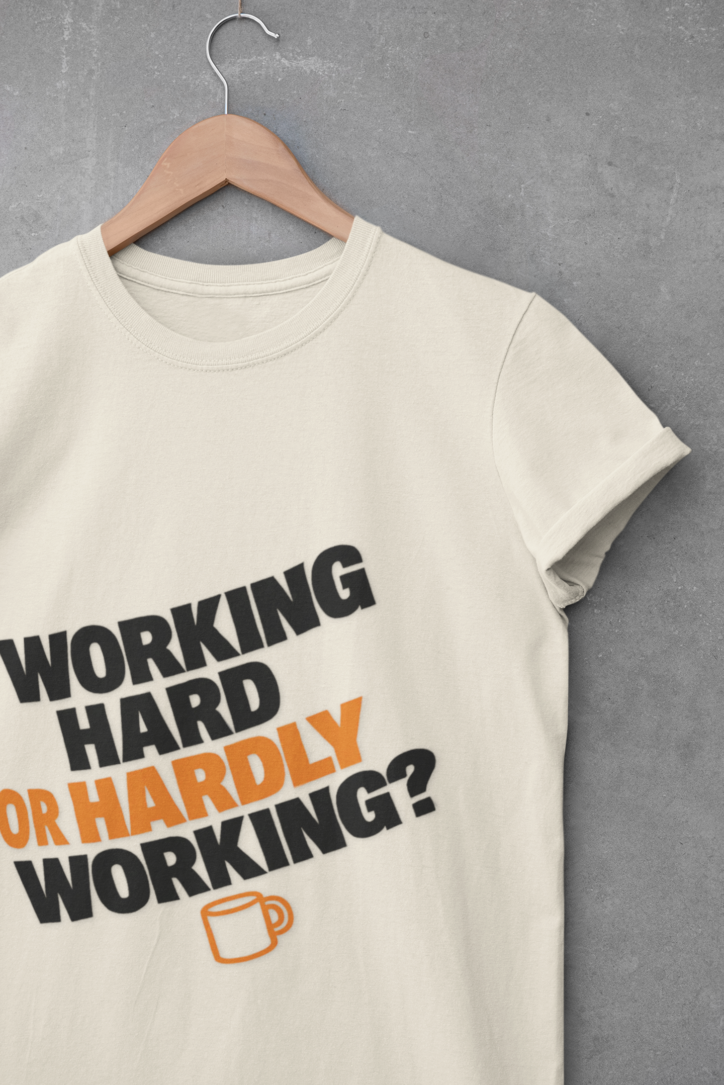Funny Working Hard Unisex T-Shirt