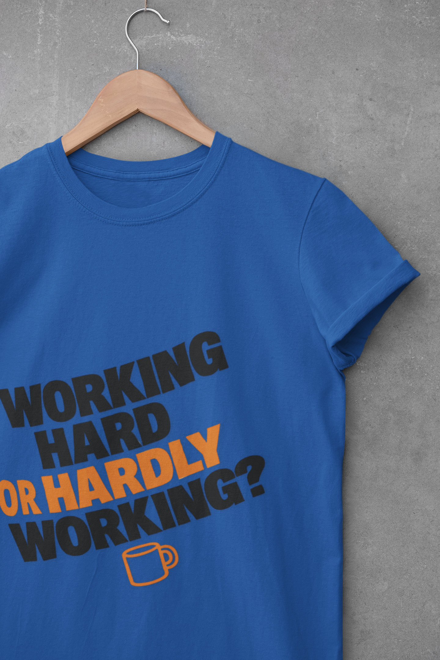 Funny Working Hard Unisex T-Shirt