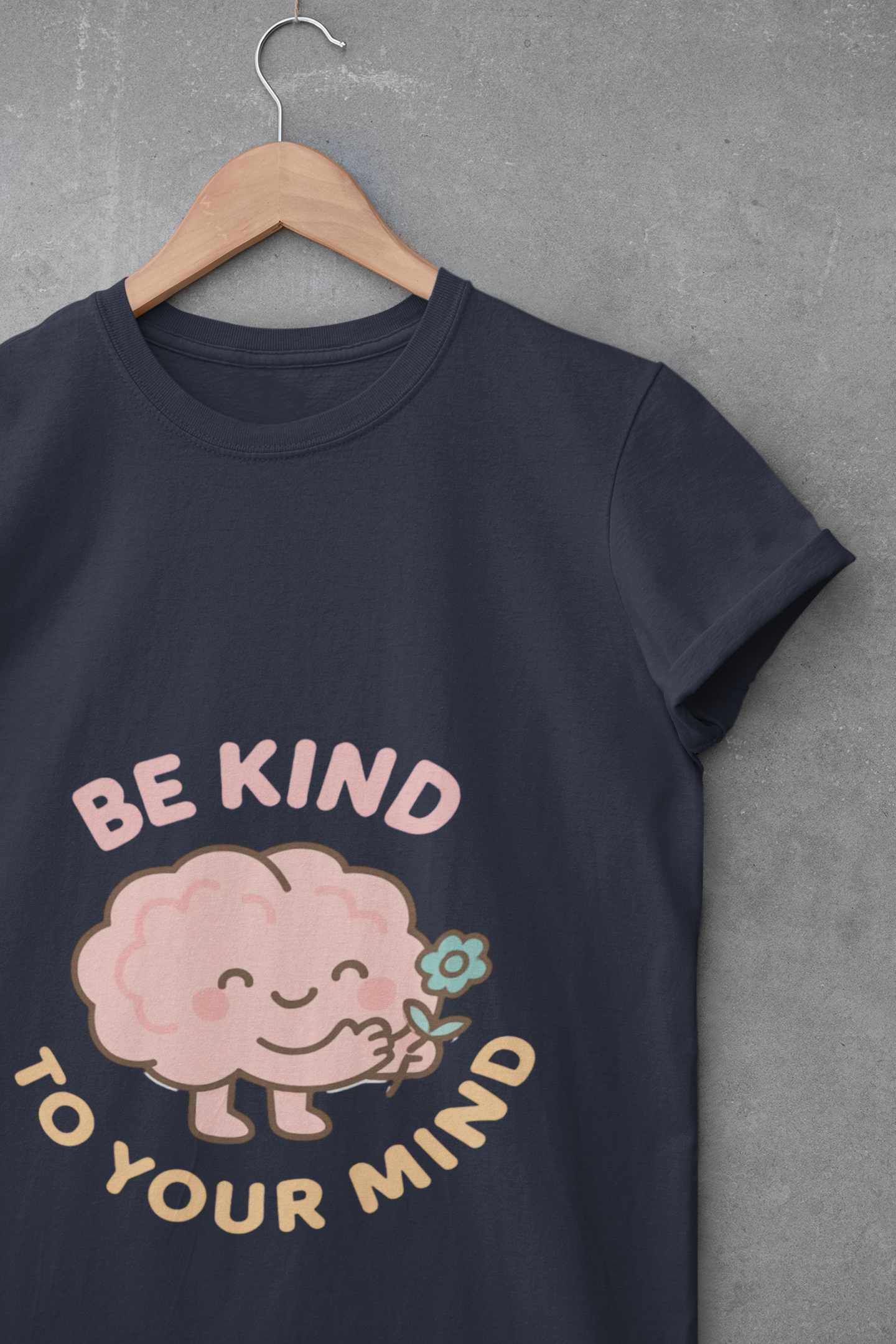 Be Kind to Your Mind T-Shirt