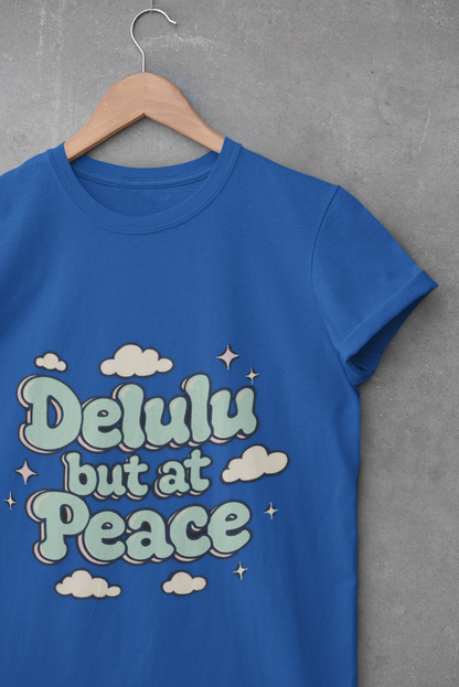Delulu But at Peace Unisex T-Shirt