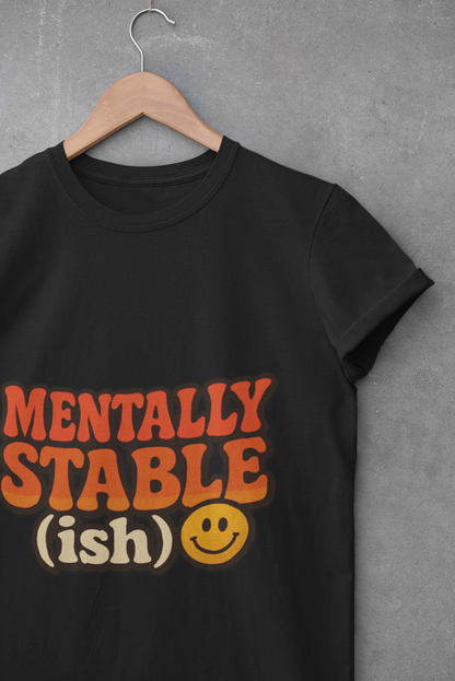 Mentally Stable (ish) Unisex T-Shirt