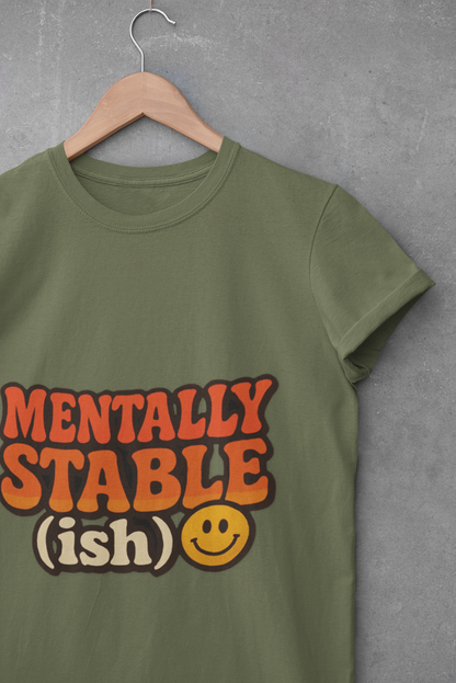 Mentally Stable (ish) Unisex T-Shirt