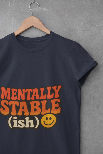 Mentally Stable (ish) Unisex T-Shirt