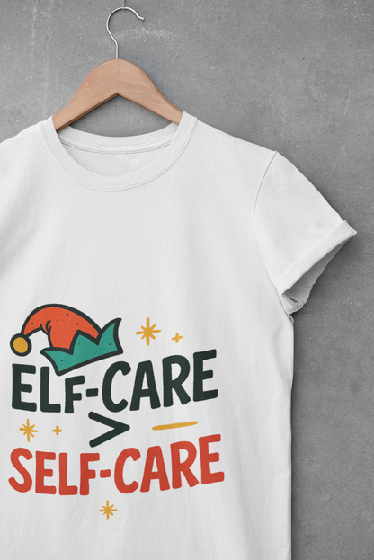 Elf-Care Over Self-Care Unisex T-Shirt