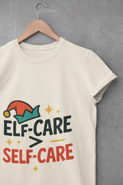 Elf-Care Over Self-Care Unisex T-Shirt