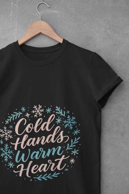 Cold Hands Warm Heart Unisex T-Shirt