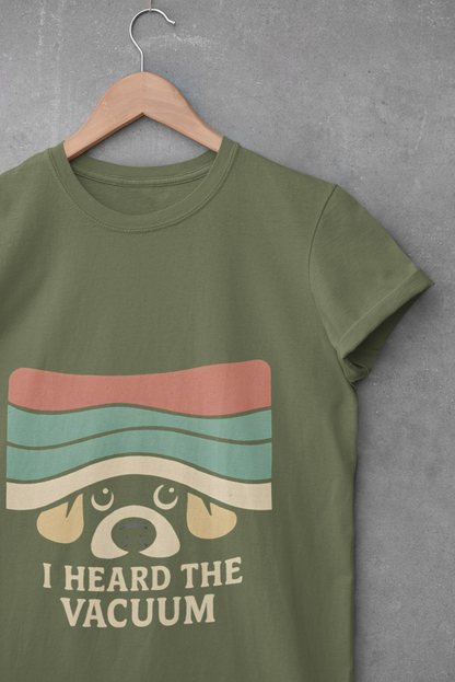 Dog Lover's Unisex T-Shirt - I Heard the Vacuum