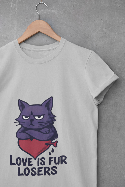 Funny Cat Lover Unisex T-Shirt - Love is Fur Losers