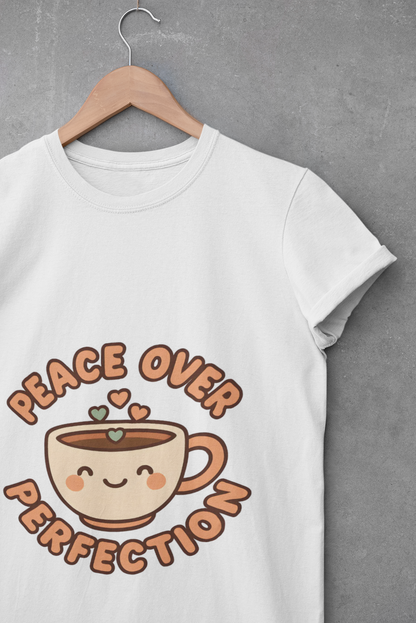 Peace Over Perfection Unisex T-Shirt