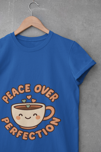 Peace Over Perfection Unisex T-Shirt