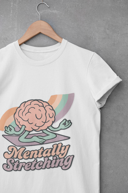 Mindfulness Unisex T-Shirt - Mentally Stretching