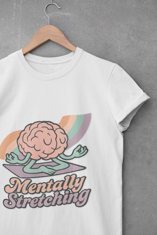 Mindfulness Unisex T-Shirt - Mentally Stretching